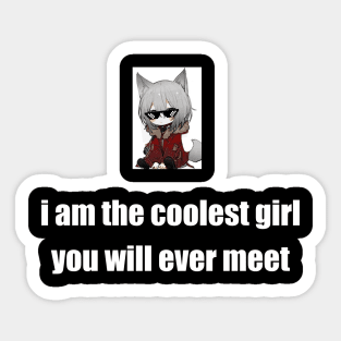 i am the coolest girl you will ever meet Sticker